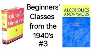 Alcoholics Anonymous  Back To The Forties Class 3 [upl. by Niak]