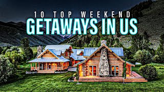 Top 10 Weekend Getaways in the USA [upl. by Enej]