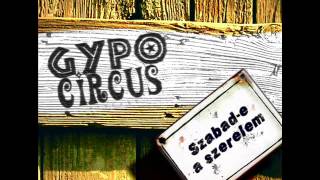 Gypo Circus  Vadvirág [upl. by Neesay222]