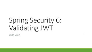 7 Spring Security 6  JWT Authorization System Validating Token [upl. by Tammany]