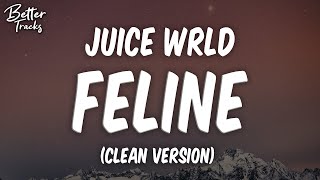 Juice WRLD  Feline ft Polo G amp Trippie Redd Clean Lyrics 🔥 Feline Clean [upl. by Oliric262]