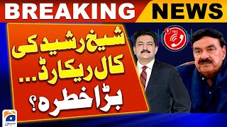 Sheikh Rasheed ki Call Record  Bara Khatra  Hamid Mir  Capital Talk  Geo News [upl. by Eyahc560]