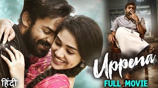 UPPENA 2023 Vaishnav Tej amp Vijay Sethupathi Full Mass Action HIndi Dubbed Movie  Krithi Shetty [upl. by Lekkim141]