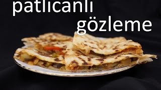 Patlıcanlı Gözleme Nasıl Yapılır [upl. by Ayom954]