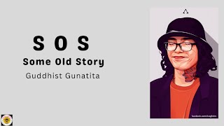 Guddhist Gunatita SOS Lyrics Some Old Story Lyrics [upl. by Yort221]