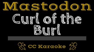 Mastodon • Curl of the Burl CC Karaoke Instrumental Lyrics [upl. by Aihsit898]