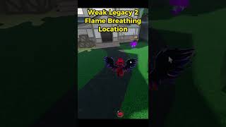 FLAME BREATHING LOCATION IN WEAK LEGACY 2 [upl. by Oran]