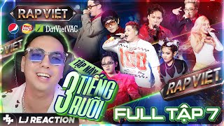 LJ Reaction  RAP VIỆT MÙA 4 Tập 7  tập này 3 tiếng rưỡi [upl. by Gnof]