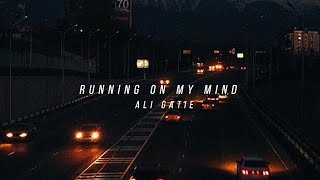 Ali GatieRunning On My Mind slowedreverblyrics [upl. by Nauqyt]