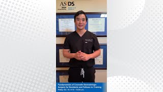 2024 ASDS Annual Meeting  Fundamentals of Cosmetic Dermatologic Surgery [upl. by Groos]