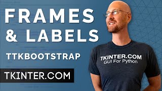 Frames and Labels with TTKBootstrap  Tkinter TTKBootstrap 9 [upl. by Atiragram]