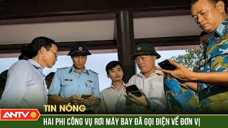 Vụ máy bay quân sự rơi ở Bình Định Đã liên lạc được với 2 phi công  ANTV [upl. by Yhtnomit828]