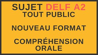 Sujet DELF A2 TP nouveau format compréhension orale [upl. by Ecnahc422]