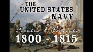 The United States Navy  Barbary Pirates to The War of 1812 [upl. by Seabrook]