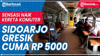 Naik Kereta Komuter Sidoarjo  Gresik Cuma Rp 5000 [upl. by Mattie644]