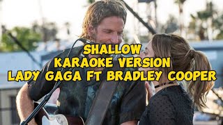 ShallowLady Gaga ft Bradley Cooper Karaoke Version [upl. by Vevina]