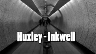 Huxley  Inkwell Original Mix [upl. by Aerahs]