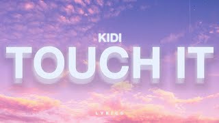 KiDi  Touch It Lyrics quotShut Up And Bend Overquot Tiktok Song [upl. by Cuda]