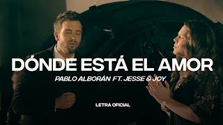 Pablo Alborán feat Jesse amp Joy  Dónde está el amor Lyric Video  CantoYo [upl. by Sheply]