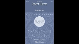 Sweet Rivers SATB Choir  by Shawn Kirchner [upl. by Thielen835]