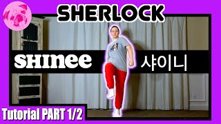 DANCE TUTORIAL SHINEE샤이니  quotSherlockquot PART 1 beginner friendly  Throw back ThursdaysTBT [upl. by Elizabet878]