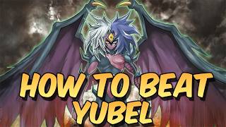 How to Beat Yubel Tips and Tricks to Counter the Deck [upl. by Alaehcim]