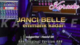 janci Belle KARAOKE emmank cipta Hasrul SR [upl. by Orlina]