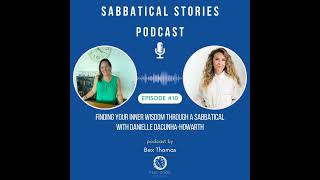 Discovering Inner Wisdom How a Sabbatical Can Transform Your Life with Danielle DacunhaHowarth [upl. by Assedo]