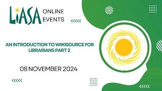 An Introduction to WikiSource for Librarians Part 2  08 November 2024 [upl. by Kylstra]