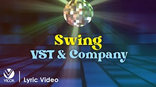 Swing  VST amp Company Official Lyric Video [upl. by Scrivens]