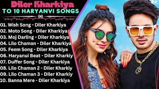 Latest Haryanvi Songs 2023  Diler Kharkiya New Haryanvi Songs  Diler Kharkiya All Hit Songs [upl. by Bum]