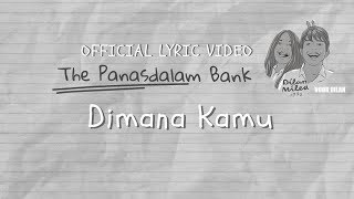 The Panasdalam Bank Remastered 2018  Dimana Kamu Official Lyric Video [upl. by Ayak361]