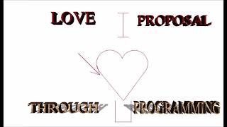 Love proposal through programming language  C language [upl. by Zilada242]