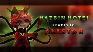 Hazbin Hotel reacts to Alastor  RoseGacha [upl. by Kciredor133]