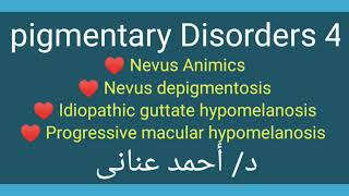 4 Nevus Animics amp depigmentosis🔺 idiopathic guttate hypomelanosis🔺progressive macular hypomelanosis [upl. by Nagn]