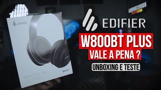 Fone Edifier W800BT Plus Bluetooth  Unboxing e Minhas primeiras impressões [upl. by Undry]