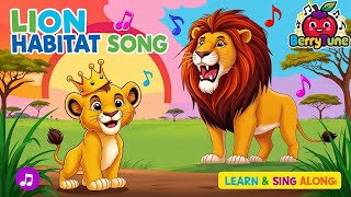 Lion habitat learning song for kids  Lion  Animal song for kids [upl. by Labana]