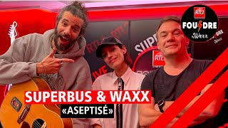 Superbus et Waxx interprètent quotAseptiséquot en live dans Foudre [upl. by Nodyarb152]