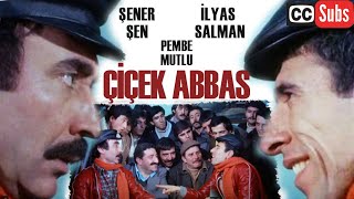 Çiçek Abbas Türk Filmi  FULL HD  ŞENER ŞEN  İLYAS SALMAN [upl. by Udella845]