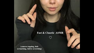 ASMR  Fast amp Chaotic Triggers camera tapping hair scrunching fabric scratching hand snaps [upl. by Encrata]