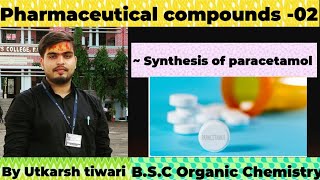 Pharmaceutical compounds 02  synthesis of paracetamol  Organic Chemistry [upl. by Yelha]