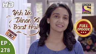 Yeh Un Dinon Ki Baat Hai  Ep 278  Full Episode  2nd October 2018 [upl. by Naujled]