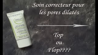 Soin pour les pores dilatés de Bioderma Top ou Flop  Bioderma رأيي في كريمة لتقليص المسامات من [upl. by Saylor420]