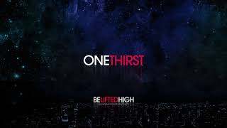 One Thirst  Jeremy Riddle amp Steffany Gretzinger  Be Lifted High [upl. by Shewmaker]