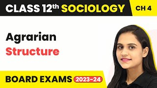 Agrarian StructureChange and Development in Rural Society  Class 12 Sociology Ch 4 202223 [upl. by Hgielyak]