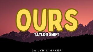 Taylor Swift  Ours Lyrics foryou music lyrics taylorswift [upl. by Catriona]