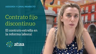 Fijo discontinuo  El contrato estrella de la Reforma Laboral [upl. by Gleda]