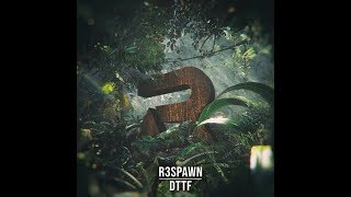 R3SPAWN  DTTF Free [upl. by Drareg]