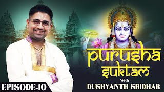 Episode  10 Purusha Suktam with Dushyanth Sridhar  Part  3  English Lecture [upl. by Enenaej641]