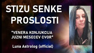 STIZU SENKE PROSLOSTI  Venera konjukcija JMC u devici  Luna Astrolog official video [upl. by Brinkema]